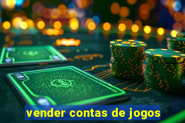 vender contas de jogos